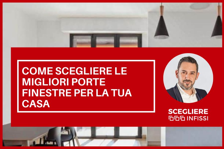 Porte finestre guida per scegliere le migliori