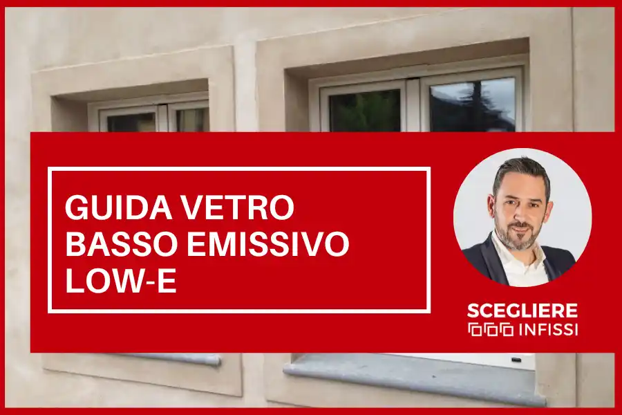 Vetro basso emissivo Low E portefinestre e finestre