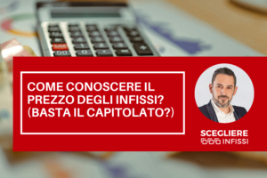 copertina articolo su capitolato e prezzo reale degli infissi in preventivo