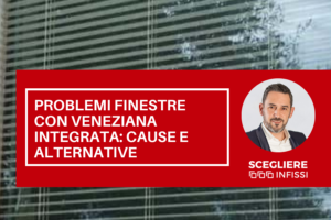Copertina articolo sui problemi delle finestre con veneziana integrata nel vetro che risponde a domande comuni su forum e social
