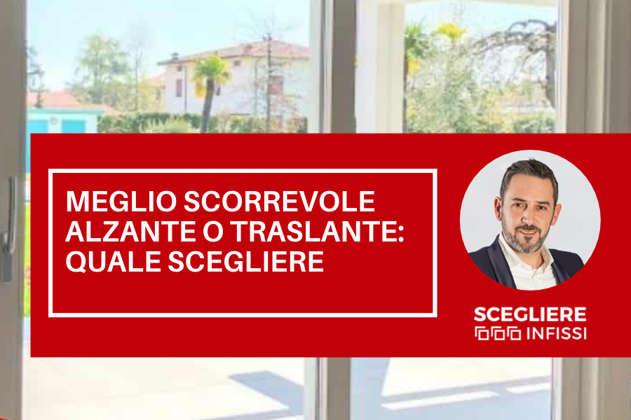 Meglio finestra scorrevole alzante o traslante